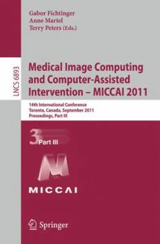 Paperback Medical Image Computing and Computer-Assisted Intervention - MICCAI 2011: 14th International Conference, Toronto, Canada, September 18-22, 2011, Proce Book