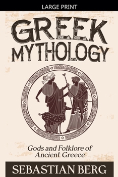 Greek Mythology: Gods and Folklore of Ancient Greece