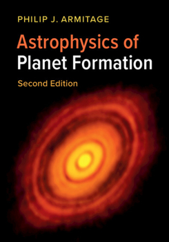 Hardcover Astrophysics of Planet Formation Book