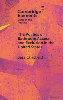 Hardcover The Politics of Bathroom Access and Exclusion in the United States Book