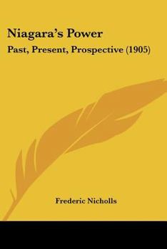 Paperback Niagara's Power: Past, Present, Prospective (1905) Book