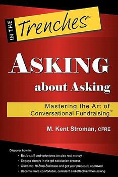 Paperback Asking about Asking: Mastering the Art of Conversational Fundraising Book