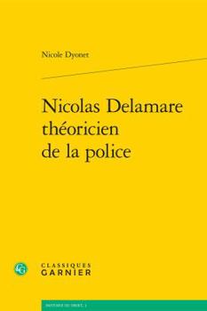 Paperback Nicolas Delamare Theoricien de la Police [French] Book