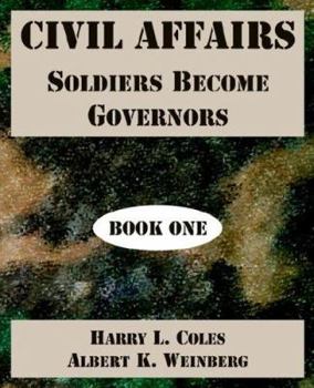 Paperback Civil Affairs: Soldiers Become Governors (Book One) Book