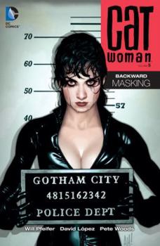 Catwoman (2002-2008), Vol. 5: Backward UnMasking - Book  of the Catwoman (2001) (Old Editions)