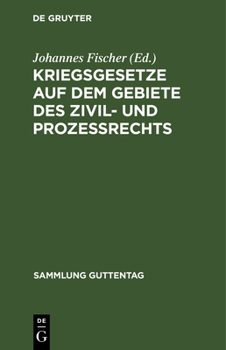 Hardcover Kriegsgesetze Auf Dem Gebiete Des Zivil- Und Prozeßrechts: Für Die Gerichtliche PRAXIS Zusammengestellt [German] Book