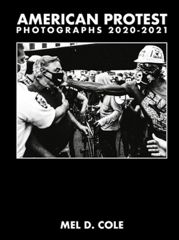 Hardcover Mel D. Cole: American Protest: Photographs 2020-2021 Book