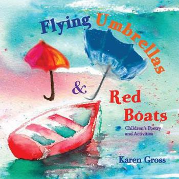 Paperback Flying Umbrellas & Red Boats: Children's Poetry and Activities Book