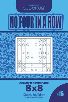 Paperback Sudoku No Four in a Row - 200 Easy to Normal Puzzles 8x8 (Volume 16) Book