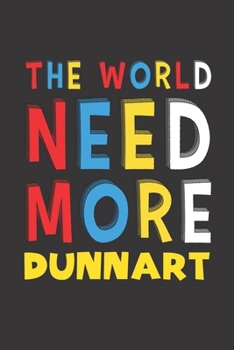 Paperback The World Need More Dunnart: Dunnart Lovers Funny Gifts Journal Lined Notebook 6x9 120 Pages Book