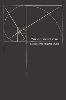 the golden ratio 1.618033988749894848204: 6" x 9" dotted  grid bullet journal, notebook or diary,  120 pages