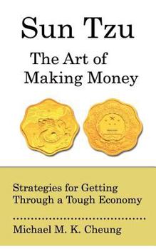 Paperback Sun Tzu The Art of Making Money: Strategies for Getting Through a Tough Economy Book