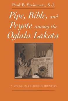 Paperback Pipe, Bible, and Peyote among the Oglala Lakota Book