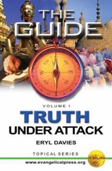 Paperback The Guide: Truth Under Attack: Volume 1: Deviations from Bibical Christianity Book