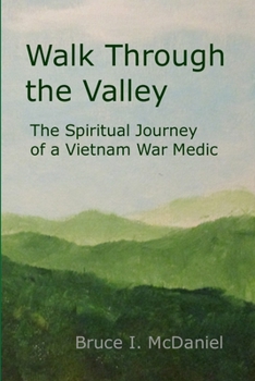 Paperback Walk Through the Valley: The Spiritual Journey of a Vietnam War Medic Book