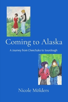 Paperback Coming to Alaska: A journey from Cheechako to Sourdough Book