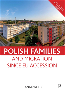 Paperback Polish Families and Migration Since Eu Accession Book