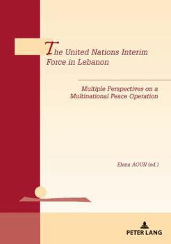 Paperback The United Nations Interim Force in Lebanon: Multiple Perspectives on a Multinational Peace Operation Book
