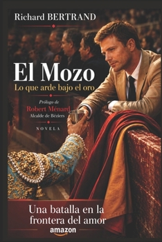 Paperback El Mozo: Lo que arde bajo el oro [Spanish] Book