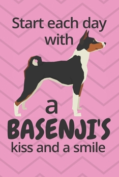 Paperback Start each day with a Basenji's kiss and a smile: For Basenji Dog Fans Book