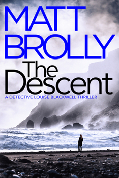 The Descent - Book #2 of the Detective Inspector Louise Blackwell