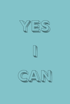Yes I can: novelty notebook 6"x9"