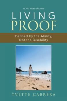 Paperback Living Proof: Defined by the Ability, Not the Disability Book