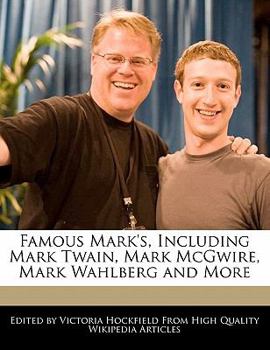 Paperback Famous Mark's, Including Mark Twain, Mark McGwire, Mark Wahlberg and More Book