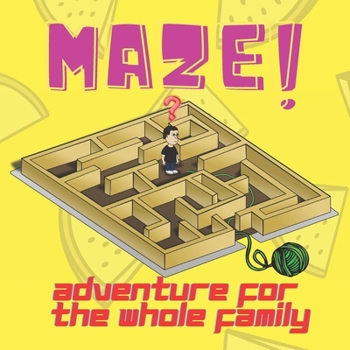 Maze! - Adventure for The Whole Family