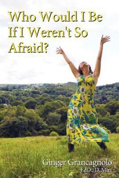 Paperback Who Would I Be If I Weren't So Afraid? Book