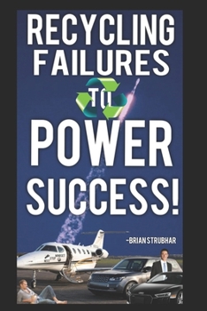 Paperback Recycling Failures to Power Success: How to Turn Your Mistakes Into Stepping Stones Book