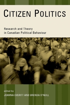 Paperback Citizen Politics: Research and Theory in Canadian Political Behaviour Book