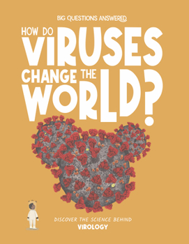 Hardcover How Do Viruses Change the World?: Discover the Science Behind Virology Book