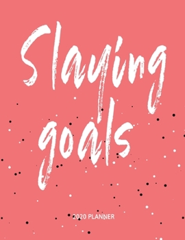 Slaying Goals 2020 Planner: Monthly and Weekly Calendar Organizer and Diary for Busy People - Large Horizontal Planner for 2020