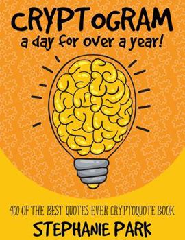 Paperback Cryptogram a Day for Over a Year: 400 of the Best Quotes Ever Cryptoquote Book [Large Print] Book