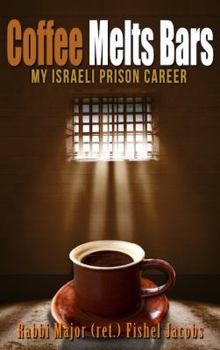 Paperback Coffee Melts Bars: My Israeli Maximum Security Prison Life Book