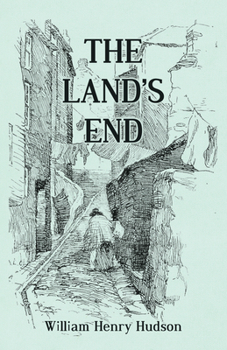 Paperback The Land's End - A Naturalist's Impressions In West Cornwall, Illustrated Book
