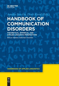 Handbook of Communication Disorders: Theoretical, Empirical, and Applied Linguistic Perspectives - Book #15 of the Handbooks of Applied Linguistics [HAL]