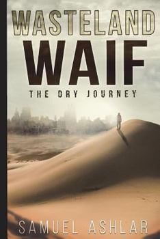 Paperback Wasteland Waif: The Dry Journey Book