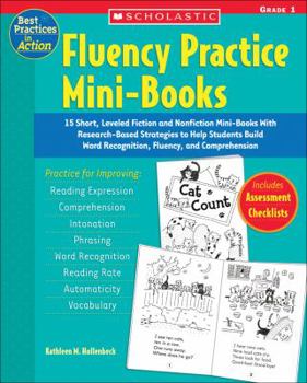 Paperback Fluency Practice Mini-Books: Grade 1: 15 Short, Leveled Fiction and Nonfiction Mini-Books with Research-Based Strategies to Help Students Build Word R Book