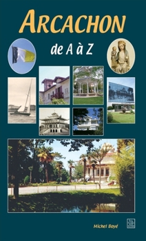 Paperback Arcachon de A à Z [French] Book