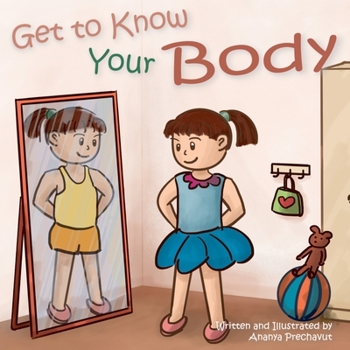 Paperback Get to Know Your Body: Human body book for toddlers, preschool aged 3-5 and children aged 5-7 Book