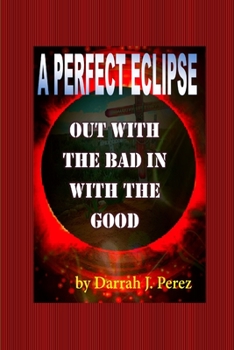 Paperback Out with the BAD IN with the GOOD: A Perfect Eclipse Book