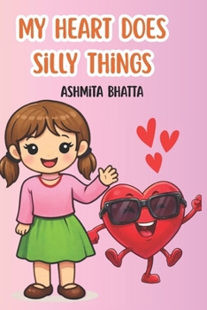 My Heart Does Silly Things