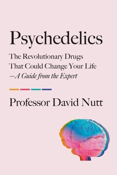 Paperback Psychedelics: The Revolutionary Drugs That Could Change Your Life--A Guide from the Expert Book