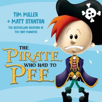 Hardcover The Pirate Who Had to Pee (Fart Monster and Friends) Book