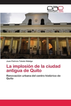 Paperback La implosión de la ciudad antigua de Quito [Spanish] Book