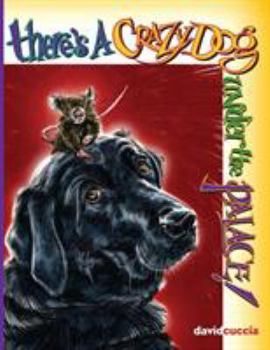 Paperback There's a Crazy Dog Under the Palace! Book