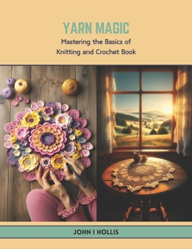 Paperback Yarn Magic: Mastering the Basics of Knitting and Crochet Book