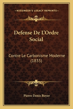 Paperback Defense De L'Ordre Social: Contre Le Carbonisme Moderne (1835) [French] Book